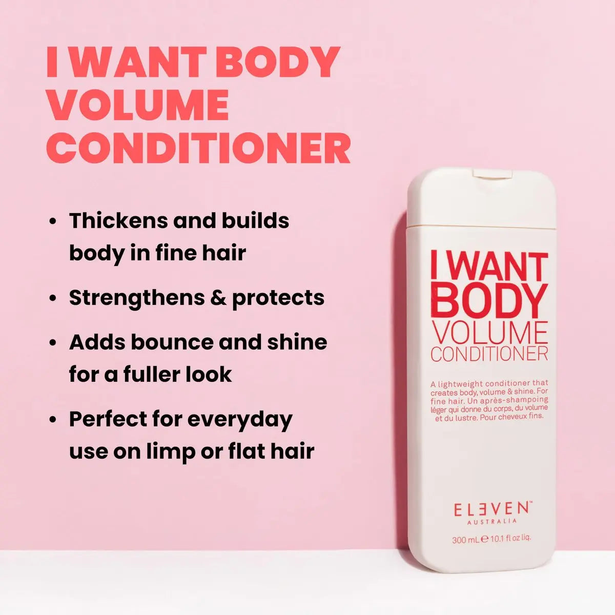 ELEVEN AUSTRALIA I Want Body Volume Hair Conditioner - Volumizing Conditioner for Fine, Thin Hair, Adds Body & Fullness, Sulfate Free - 10.1 oz Avelisse