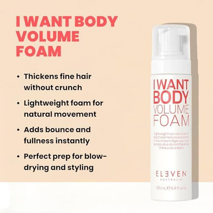 ELEVEN AUSTRALIA I Want Body Volume Foam - Lightweight Mousse for Hair Styling, Adds Volume, Lift & Texture, Ideal for Fine to Medium Hair Types - 6.8 fl oz Avelisse