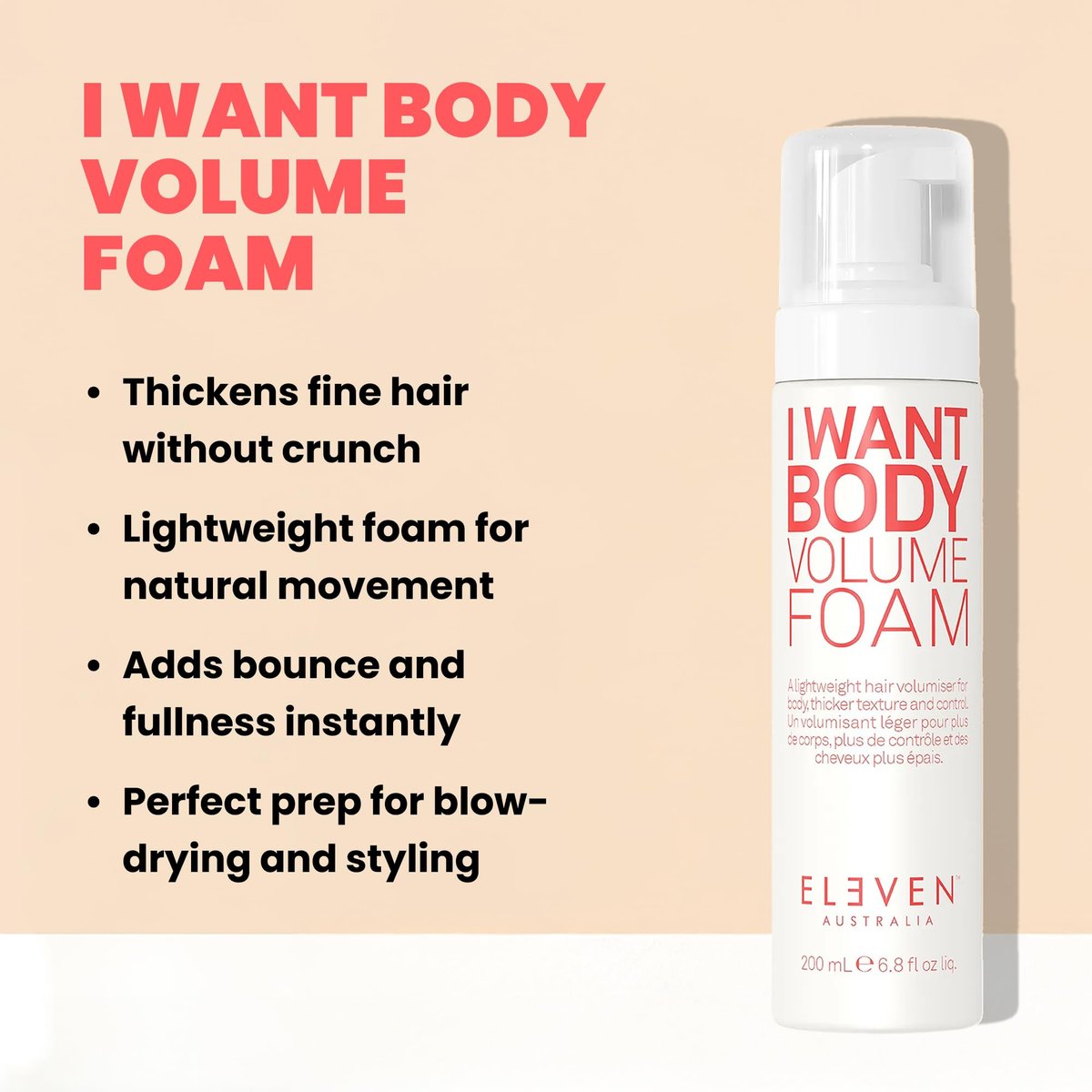 ELEVEN AUSTRALIA I Want Body Volume Foam - Lightweight Mousse for Hair Styling, Adds Volume, Lift & Texture, Ideal for Fine to Medium Hair Types - 6.8 fl oz Avelisse