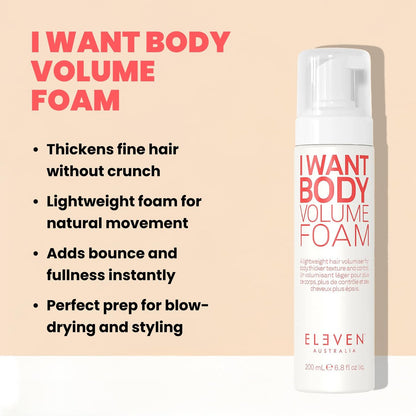 ELEVEN AUSTRALIA I Want Body Volume Foam - Lightweight Mousse for Hair Styling, Adds Volume, Lift & Texture, Ideal for Fine to Medium Hair Types - 6.8 fl oz Avelisse