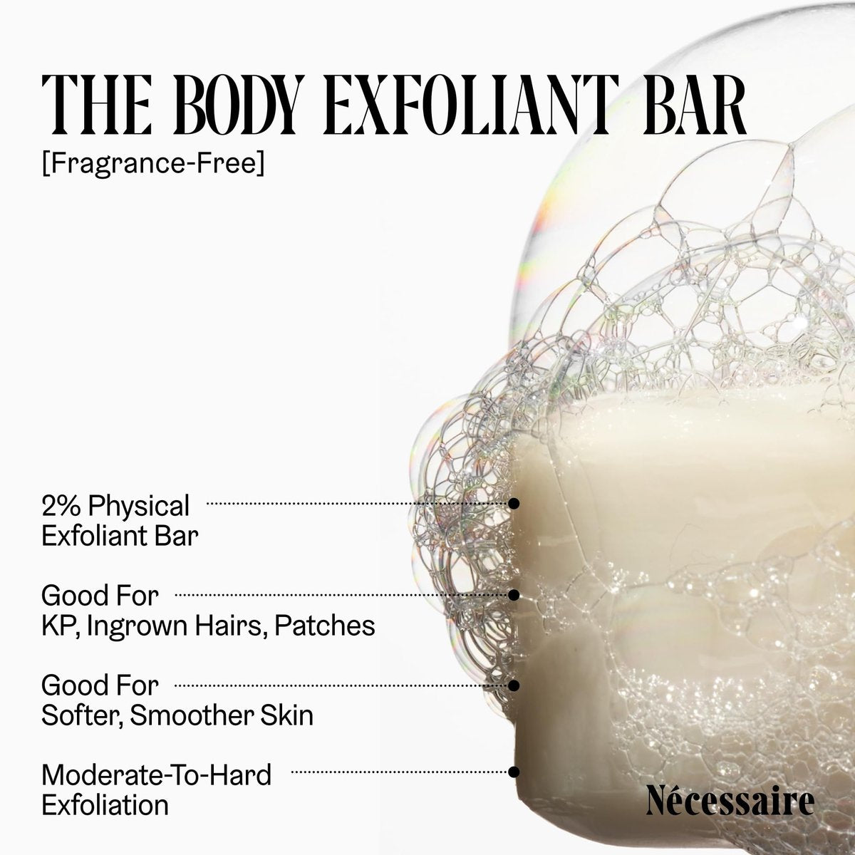 Nécessaire The Body Exfoliant Bar - 2% Physical Exfoliant with 5 Ceramides & Niacinamide for Smooth Skin, KP, Rough Patches, Ingrown Hairs - Fragrance-Free - 5 oz Avelisse