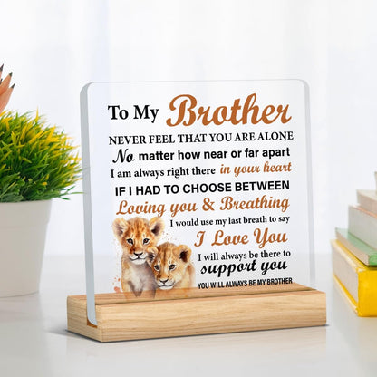 Brother's Gift: Acrylic Desk Sign - Meaningful for Birthday, Christmas, Graduation