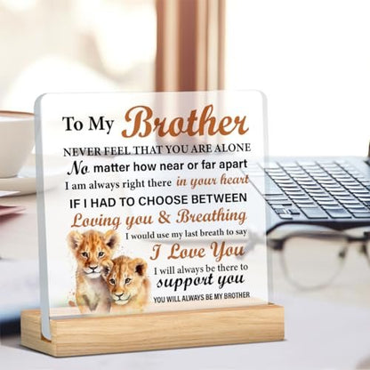 Brother's Gift: Acrylic Desk Sign - Meaningful for Birthday, Christmas, Graduation