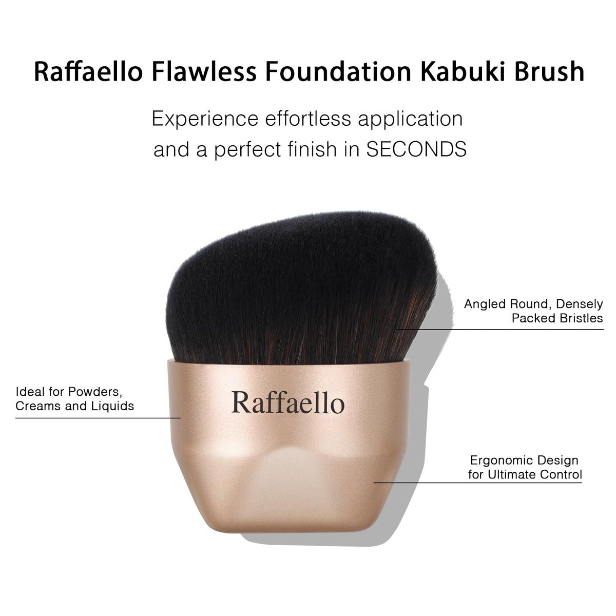 Raffaello Angled Kabuki Foundation Brush – Fast, Flawless Foundation with Dense Soft Bristles for Streak-Free Liquid, Cream & Powder – Ergonomic Handle for Effortless Blending & Buffing (Champagne Gold) - görsel 11