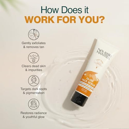 Nourish Mantra Glow Face Scrub – Gentle Exfoliation for Tan Removal & Improved Skin Tone with Walnut Shell Powder, Alpha Arbutin, Hyaluronic Acid – All Skin Types, Men & Women, 100 ml