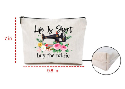 Life Is Short Buy The Fabric Makeup Bag – Sewing Cosmetic Pouch for Women Quilters and Crafters