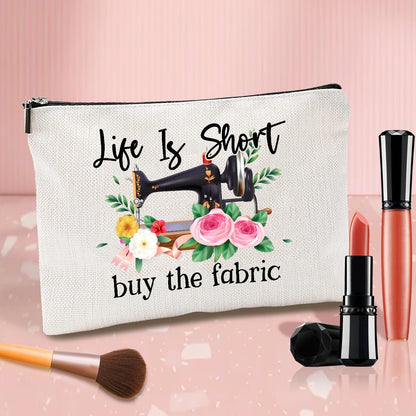 Life Is Short Buy The Fabric Makeup Bag – Sewing Cosmetic Pouch for Women Quilters and Crafters
